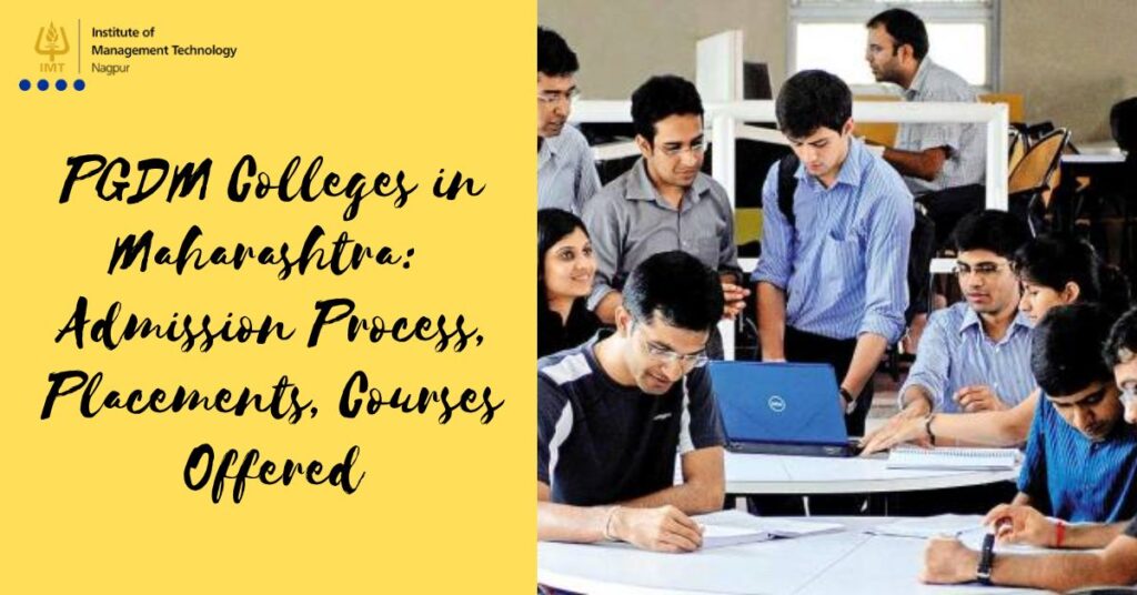 PGDM Colleges in Maharashtra Admission Process, Placements, Courses Offered